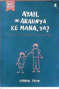 Image of Ayah, Ini Arahnya Kemana, Ya